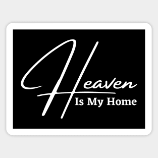 HEAVEN IS MY HOME Sticker